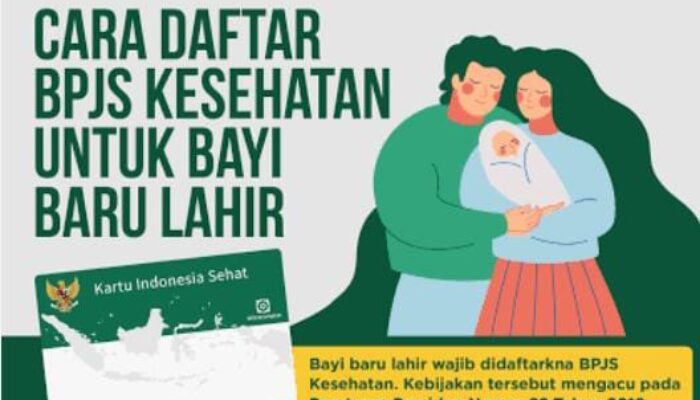 Jangan Bingung !  Ini Cara Daftarkan Bayi Baru Lahir Jadi Peserta BPJS Kesehatan