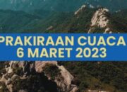 Cuaca Besok Senin 6 Maret 2023