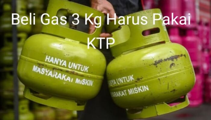 Per 1 Juni Beli Gas Melon Wajib Pakai KTP agar Tepat Sasaran
