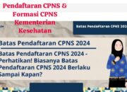 Besok, Pendaftaran CPNS dan Formasi CPNS Kementerian Kesehatan 2024
